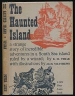 The haunted island: being the history of an adventure to an island in the remote South Sea. Of a wizard there ... And of the ghostly terror