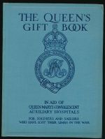 The Queen's gift book: in aid of Queen Mary's convalescent auxiliary hospitals for soldiers and sailors who have lost their limbs in the war