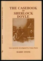 The casebook of Sherlock Doyle: true mysteries investigated by Conan Doyle