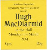 Middlesex Polytechnic. Hendon Poetry Society presents Hugh MacDiarmid in the Hall, Monday 11th March 1974 8pm. 10p