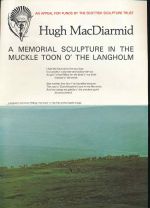 An appeal for funds by the Scottish Sculpture Trust. Hugh MacDiarmid. A memorial sculpture in the muckle toon o' the Langholm