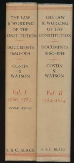 The law and working of the constitution: documents 1660-1914