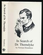 In search of Dr Thorndyke: the story of R. Austin Freeman's great scientific investigator and his creator.