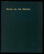 The grouse, being a collection of notes for the use of the local correspondents of the Committee