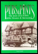 Pubs and pints: the story of Luton's public houses and breweries