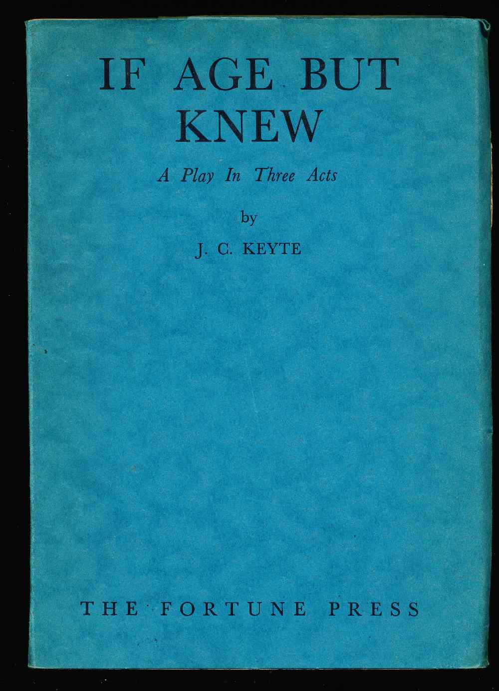 If age but knew: a play in thr...