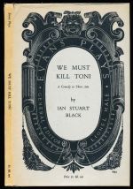 We must kill Toni: a comedy in three acts