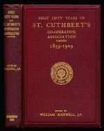 First fifty years of St. Cuthbert's Co-operative Association Limited 1859-1909