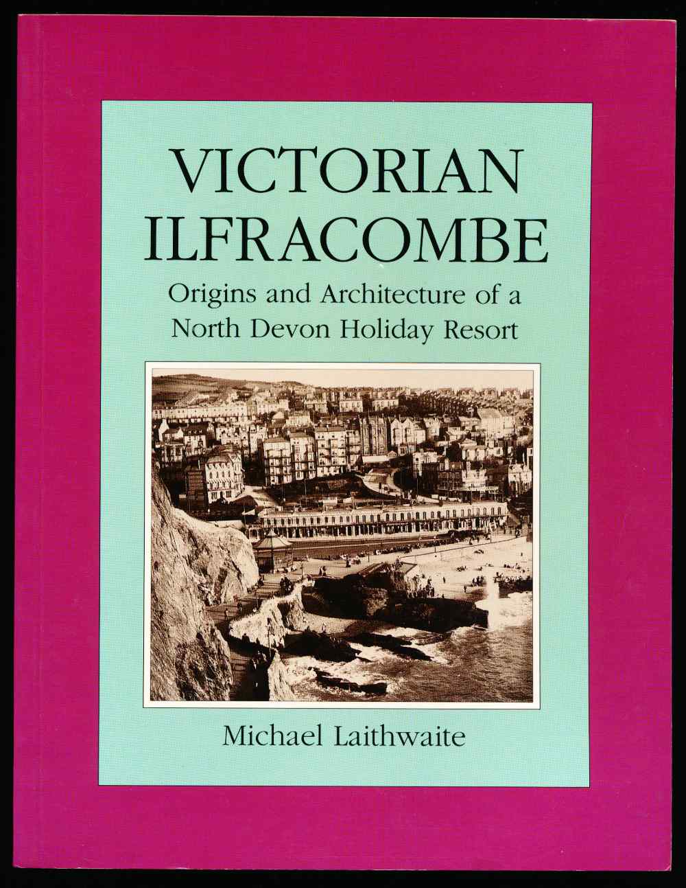 Victorian Ilfracombe: origin a...