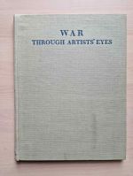War through artist's eyes: paintings and drawings by British war artists