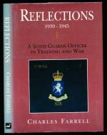 Reflections 1939-1945: a Scots Guards officer in training and war