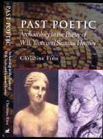 Past poetic: archaeology in the poetry of W.B. Yeats and Seamus Heany