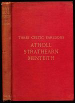 Three Celtic earldoms: Atholl, Strathearn, Menteith: critical and historical recital so far as known