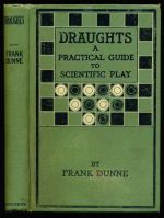 Draughts praxis, or, Modern match games : a practical guide to scientific play.