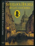 Sherlock Holmes: my life and crimes