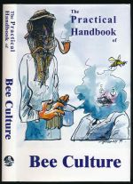 The practical handbook of bee culture, with some observations upon the segregation of the queen
