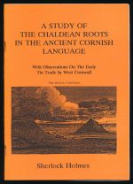 A study of the Chaldean roots in the ancient Cornish language, with observations on the early tin trade in West Cornwall