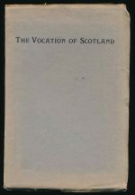 The vocation of Scotland in view of her religious heritage