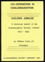 A historical sketch of the Coalsnaughton Society, Limited, 1872-1922