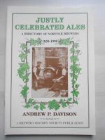 Justly celebrated ales: a directory of Norfolk brewers. 1850-1990