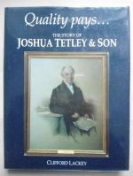 Quality pays: the story of Joshua Tetley & Son
