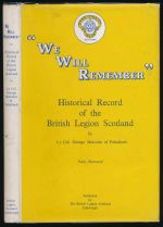 We will remember: historical record of the British Legion Scotland