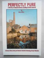 Perfectly pure: a directory of Somerset brewers excluding old North Somerset