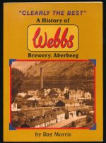 Clearly the best: a history of Webbs brewery, Aberbeeg